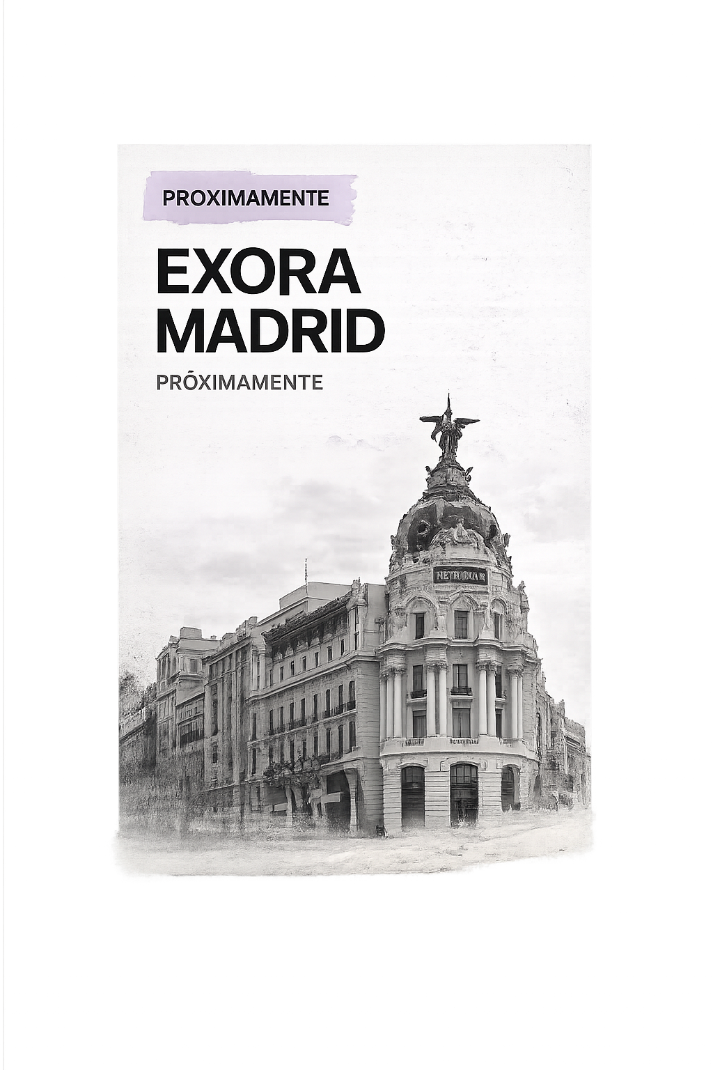 EXORA Madrid próximamente